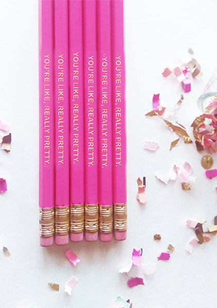 YOU'RE PRETTY PENCIL